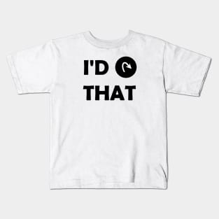 I'd Tap that Kids T-Shirt